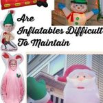 Inflatable versions of Santa, Ralphie (from a Christsmas Story), Dwight Schrute (from The Office), a generic snowman, and then another Santa with 4 reindeer. In the midst is the question Are Inflatables Difficult to Maintain